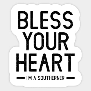 Bless Your Heart - I'm A Southerner Sticker